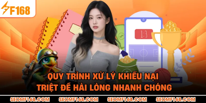 Quy trình xử lý khiếu nại triệt để hài lòng nhanh chóng