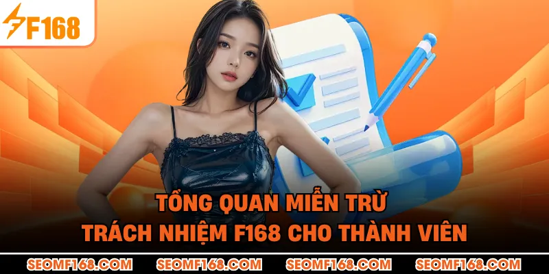 Tổng quan miễn trừ trách nhiệm F168 cho thành viên