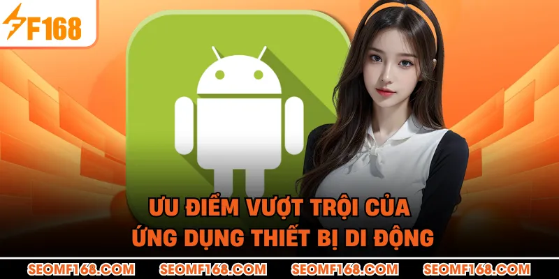 Ưu điểm vượt trội của ứng dụng thiết bị di động